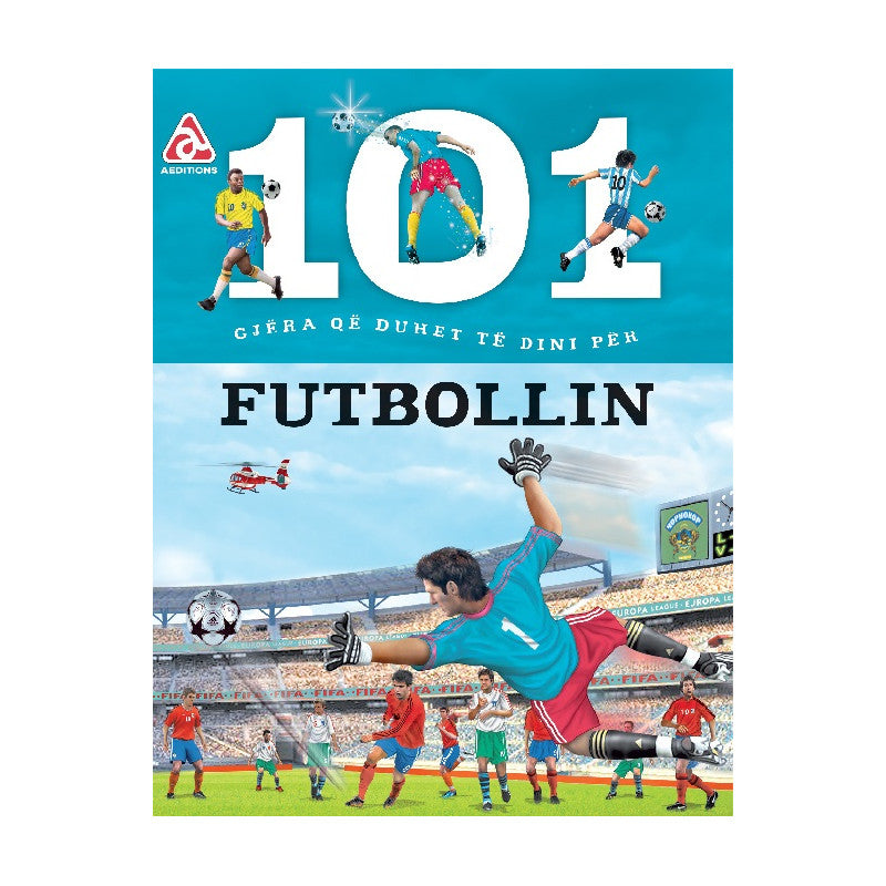 101 Gjera qe duhet te dini per futbollin
