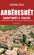 ARBËRESHËT -Shqiptarët e Italisë - Vendbanimet, historia, kultura, ritet, objektet e kultit