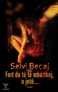 Fort do të të mbërthej o jetë…